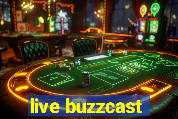 live buzzcast